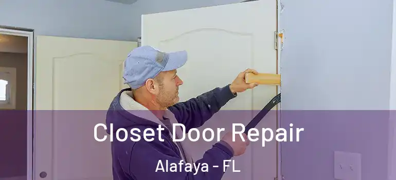 Closet Door Repair Alafaya - FL