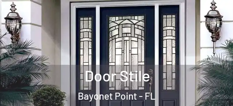  Door Stile Bayonet Point - FL