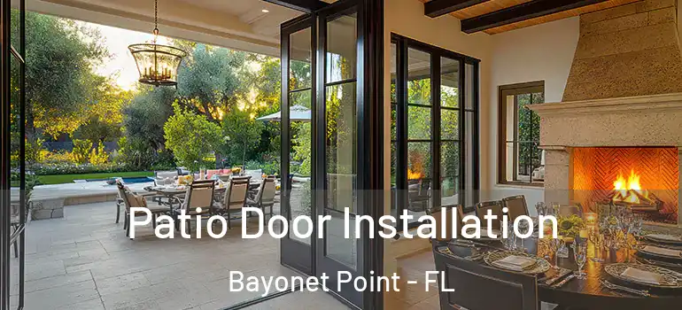  Patio Door Installation Bayonet Point - FL