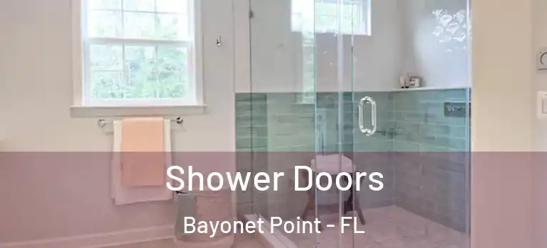  Shower Doors Bayonet Point - FL