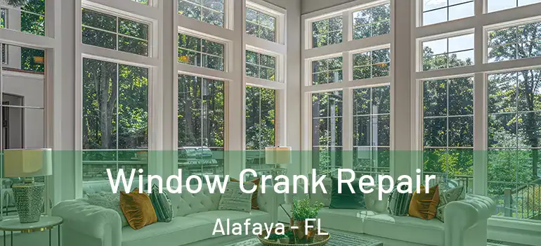 Window Crank Repair Alafaya - FL